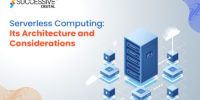 Serverless-Computing-Its-Architecture-and-Considerations1